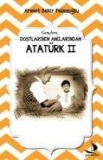 Dostlarinin Anilarindan Atatürk II