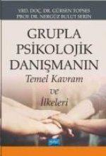 Grupla Psikolojik Danismanin Temel Kavram ve Ilkeleri