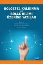 Bölgesel Kalkinma ve Bölge Bilimi Üzerine Yazilar