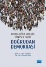 Teknoloji ile Gercege Dönüsen Hayal - Dogrudan Demokrasi