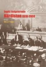 Ingiliz Belgelerinde Kürdistan 1918 - 1958