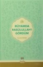 Rüyamda Rasulullahi Gördüm