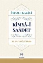 Kimya-i Saadet - Mutlulugun Sirri