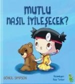 Mutlu Nasil Iyilesecek