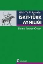 Kültür Tarihi Acisindan Iskit Türk Ayniligi