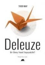 Deleuze Bir Birey Nasil Yasayabilir