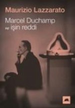 Marcel Duchamp ve Isin Reddi