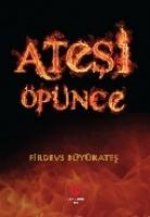Atesi Öpünce