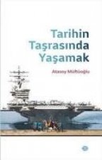 Tarihin Tasrasinda Yasamak