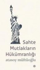 Sahte Mutlaklarin Hükümranligi