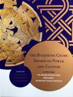 The Byzantine Court: Source of Power and Culture. Papers From, the Second International Sevgi Gonul Byzantine Studies Symposium