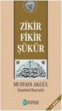 Zikir, Fikir, Sükür