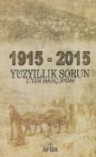 1915 - 2015 Yüz Yillik Sorun