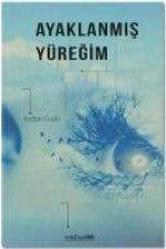 Ayaklanmis Yüregim