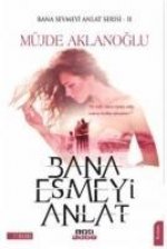 Bana Esmeyi Anlat Bana Sevmeyi Anlat Serisi 2