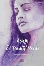 Askin Öl Dedigi Yerde