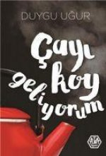 Cayi Koy Geliyorum