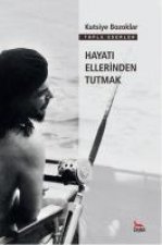 Hayati Ellerinden Tutmak