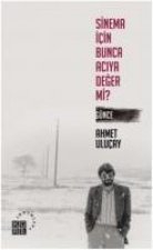 Sinema Icin Bunca Aciya Deger Mi