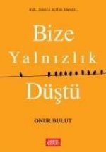 Bize Yalnizlik Düstü