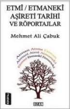 Etmi-Etmaneki Asireti Tarihi ve Röportajlar