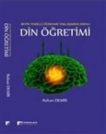 Beyin Temelli Ögrenme Yaklasimina Dayali Din Ögretimi