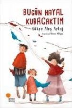 Bugün Hayal Kuracaktim