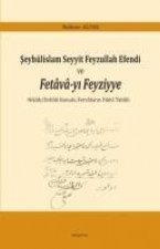Seyhülislam Seyyit Feyzullah Efendi ve Fetava-yi Feyziyye