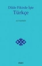 Dilde Fikirde Iste Türkce
