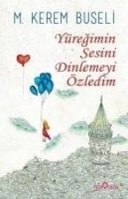 Yüregimin Sesini Dinlemeyi Özledim