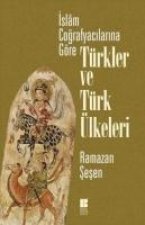 Islam Cografyacilarina Göre Türkler ve Türk Ülkeleri