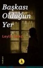 Baskasi Oldugun Yer
