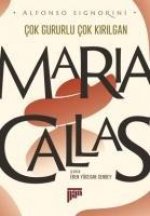 Cok Gururlu Cok Kirilgan - Maria Callas