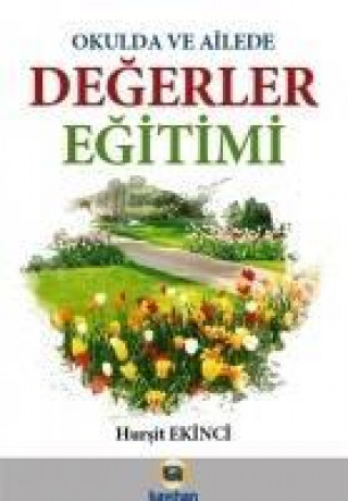 Okulda ve Ailede Degerler Egitimi