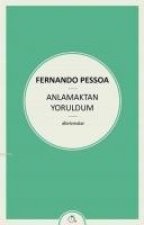 Anlamaktan Yoruldum