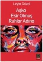 Aska Esir Olmus Ruhlar Adina
