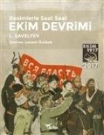 Resimlerle Saat Saat Ekim Devrimi