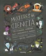 Mujeres de Ciencia: 50 Pioneras Intrepidas Que Cambiaron El Mundo