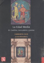 La Edad Media: III. Castillos, Mercaderes Y Poetas