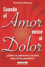 Cuando El Amor Vence Al Dolor