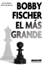 Bobby Fischer El Mas Grande