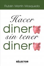 Hacer Dinero Sin Tener Dinero