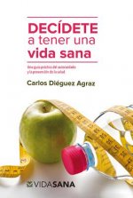 Decidete a Tener Una Vida Sana