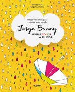 Ponle Color a Tu Vida: Frases Y Cuentos Para Colorear Y Pensar