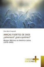 AMIGAS FUERTES DE DIOS ?amenaza? ?para quienes?