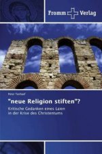 neue Religion stiften?