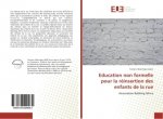 Education non formelle pour la réinsertion des enfants de la rue