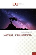 L'Afrique, L' ame dechiree.