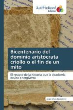 Bicentenario del dominio aristocrata criollo o el fin de un mito