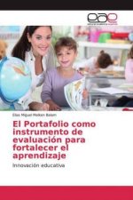 El Portafolio como instrumento de evaluación para fortalecer el aprendizaje